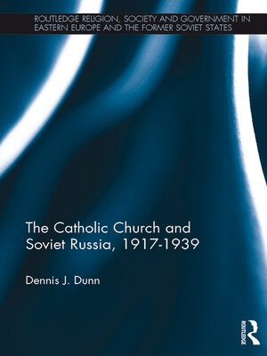cover image of The Catholic Church and Soviet Russia, 1917-39